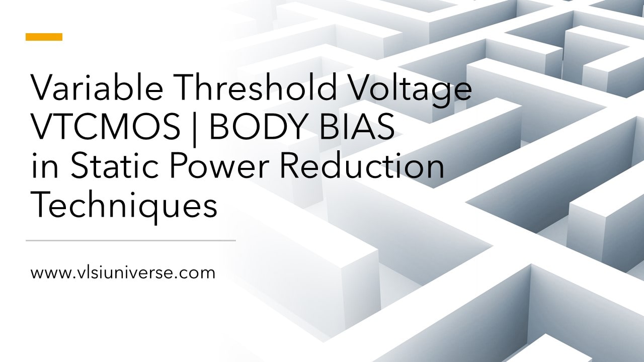 threshold-voltage-vtcmos-body-bias-vlsi-universe