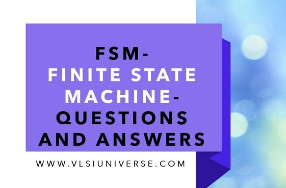 FSM-Finite State Machine-Questions-Answers | DIGIQ