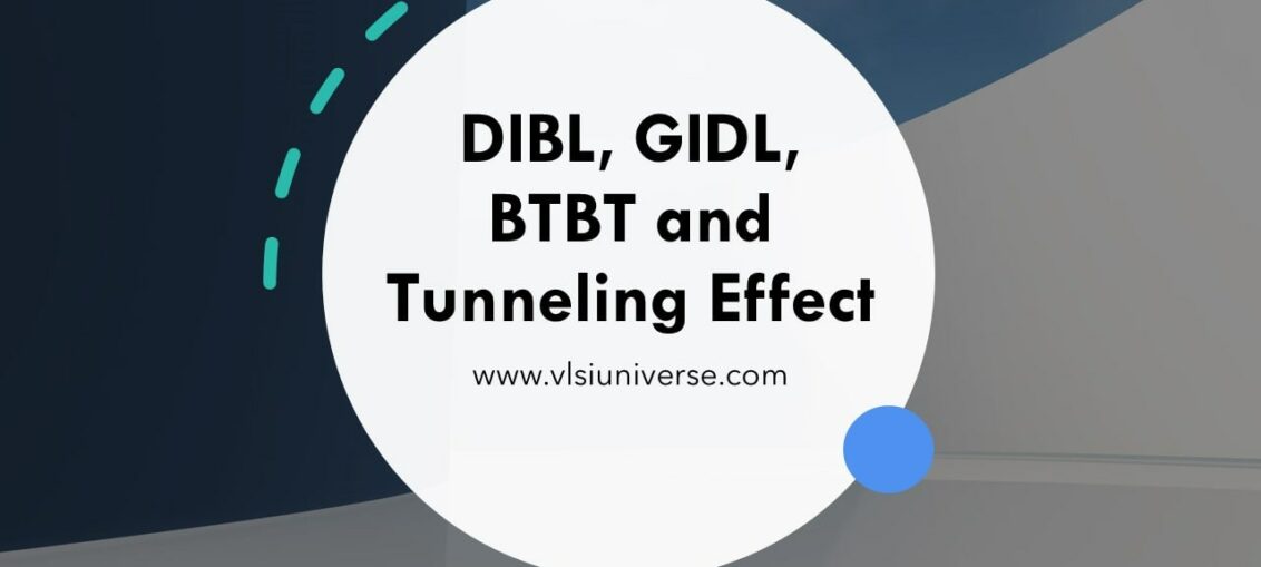 DIBL GIDL BTBT and Tunneling effect in CMOS Devices