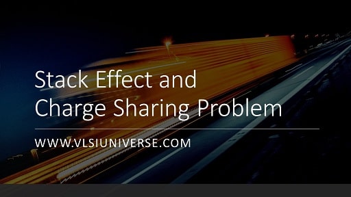 Stack effect and Charge sharing problem in Dynamic CMOS