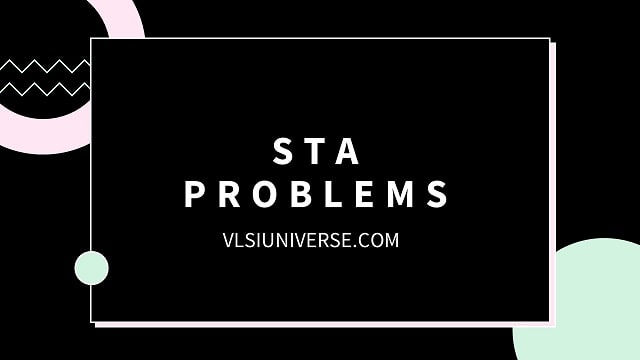 STA Solved Problems VLSI Interview 2021